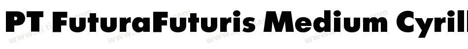 PT FuturaFuturis Medium Cyrillic字体转换